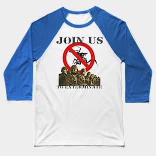 Join Us To Exterminate Starship Troopers Baseball T-Shirt